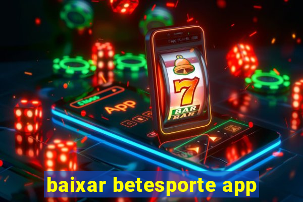 baixar betesporte app